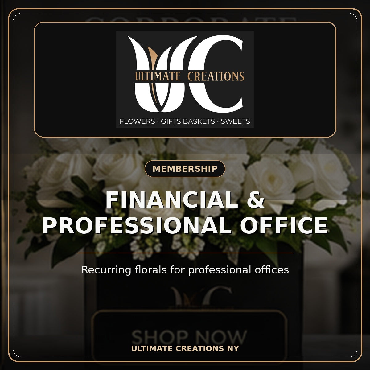 Ultimate Creations Financial and Professional Office Membership with exact UC logo and recurring office florals