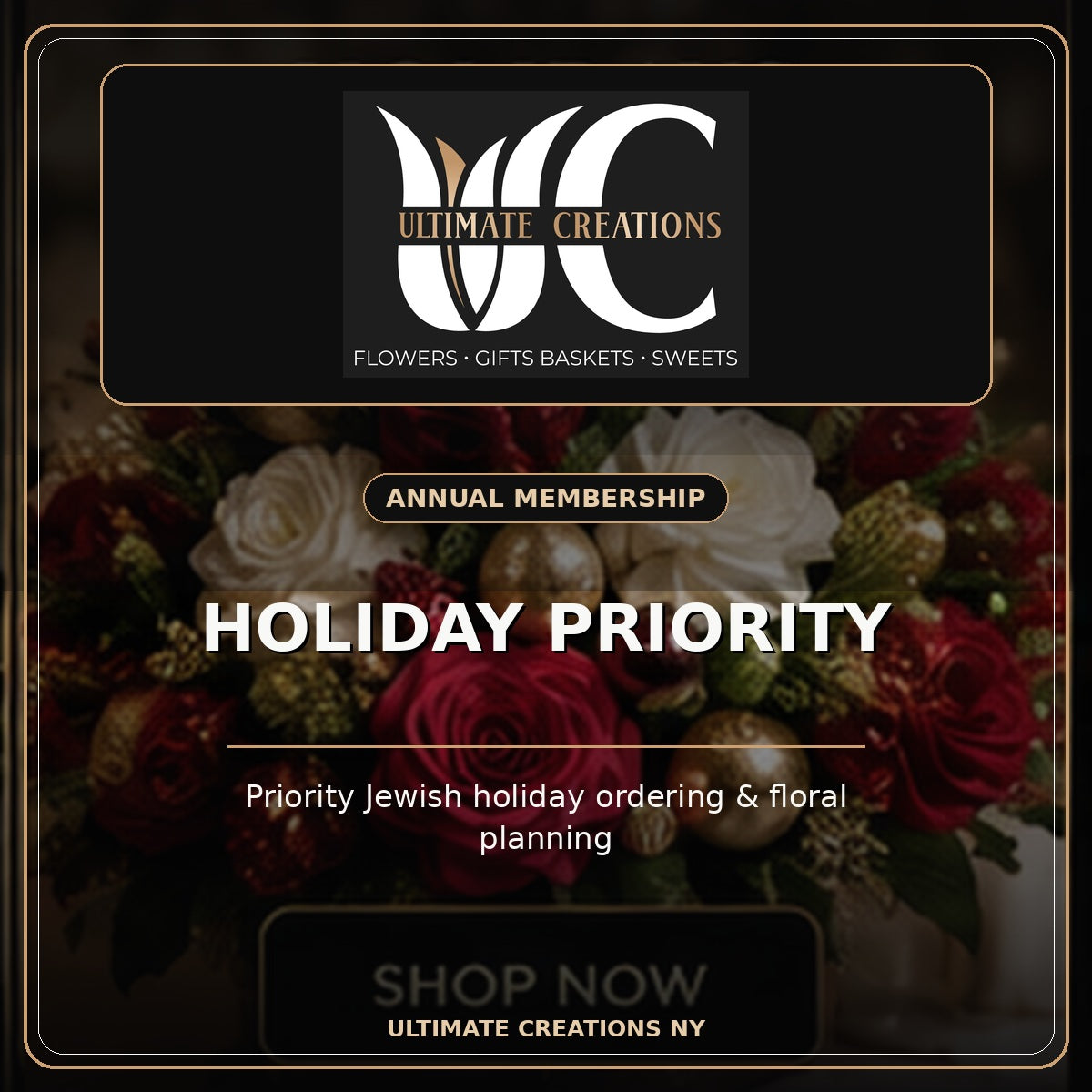 Ultimate Creations Holiday Priority Membership with exact UC logo, seasonal flowers and Jewish holiday ordering support