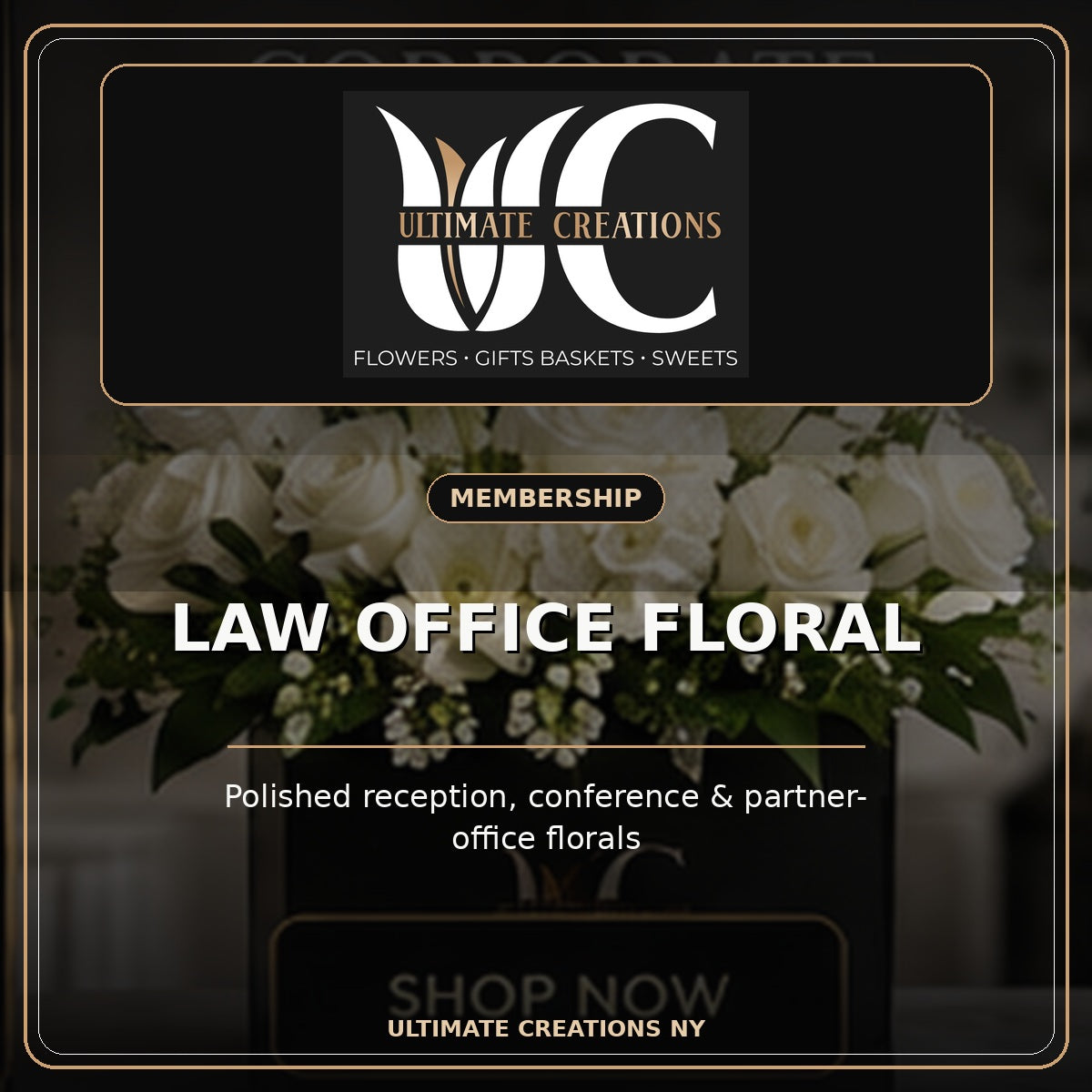 Ultimate Creations Law Office Floral Membership with exact UC logo and polished professional office flowers