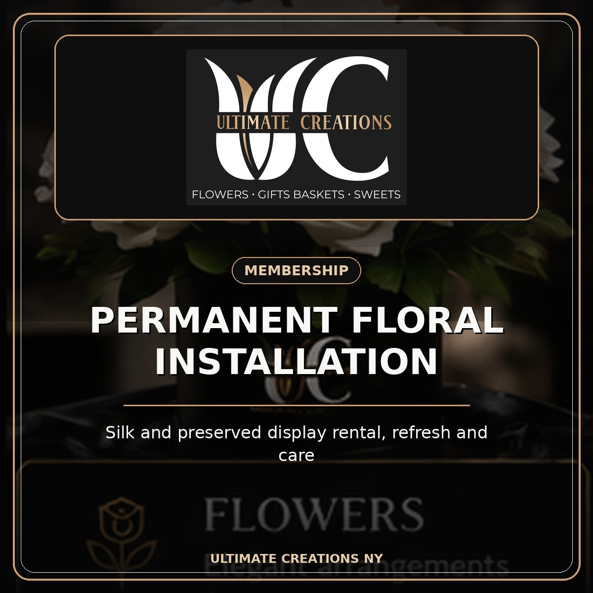 Ultimate Creations Permanent Floral Installation Membership with exact UC logo and luxury preserved floral displays