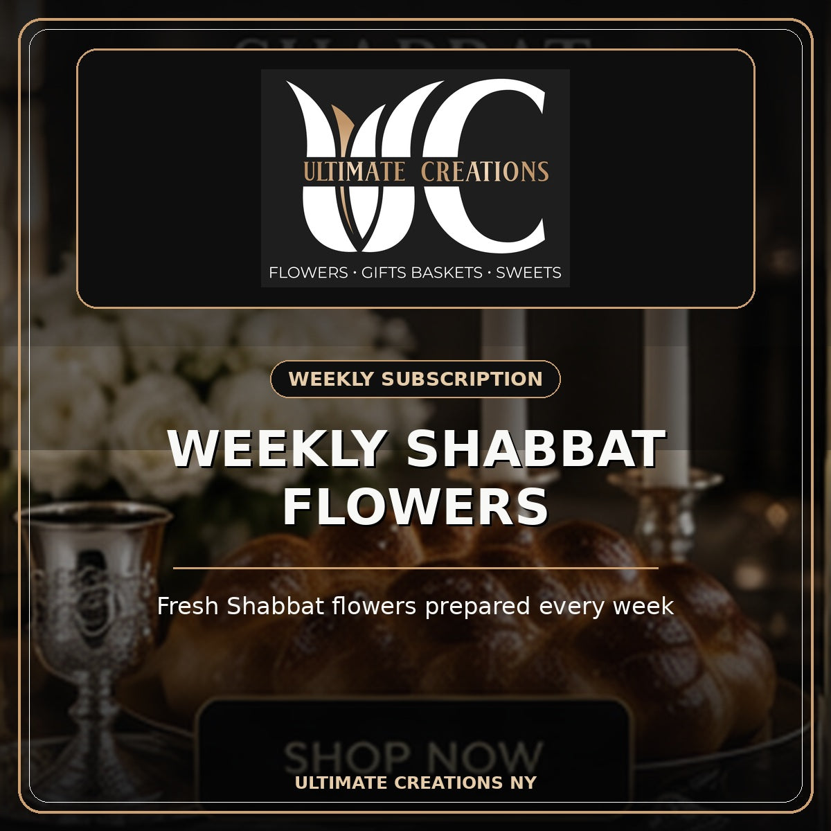 Ultimate Creations Weekly Shabbat Flower Subscription with exact UC logo and elegant Friday flowers
